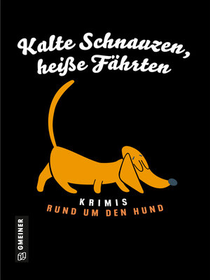 cover image of Kalte Schnauzen, heiße Fährten